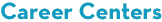 Career Centers